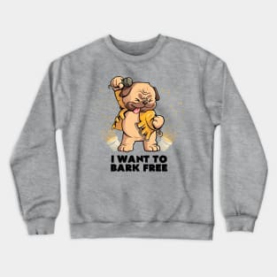 I Want to Bark Free - Cute Dog Music Gift Crewneck Sweatshirt